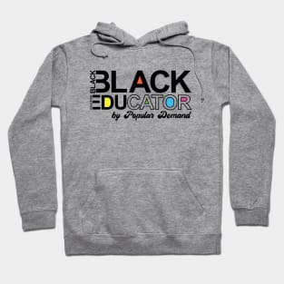 Black Educator by popular demand Hoodie